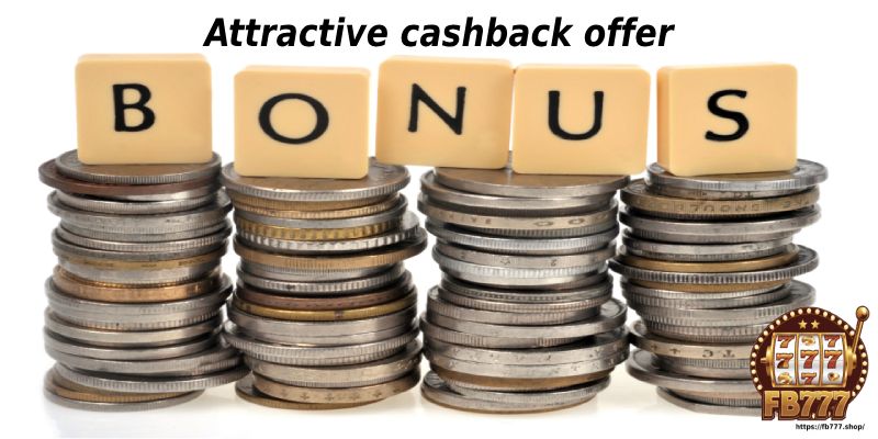 Attractive cashback offer