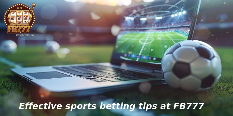 Effective sports betting tips at FB777