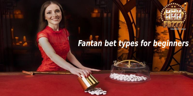 Fan tan bet types for beginners