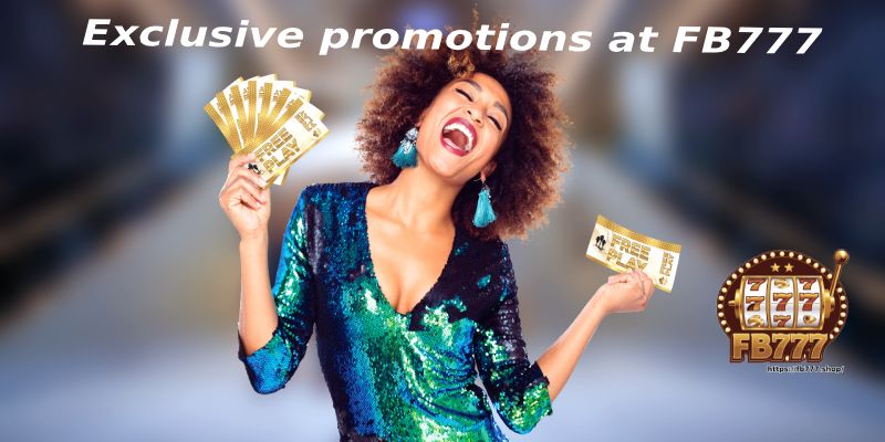 Exclusive promotions at FB777