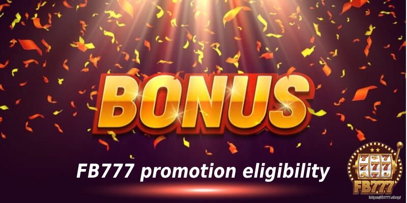 FB777 Promotions eligibility