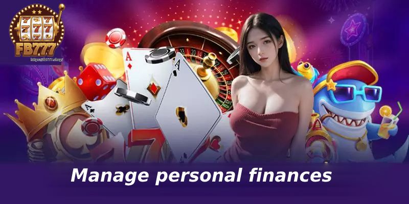 Player responsibility at FB777 - Manage personal finances