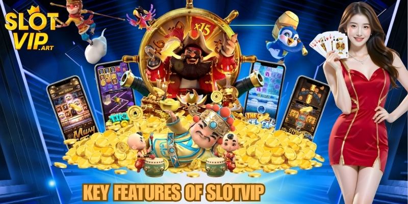 Key Features of SLOTVIP